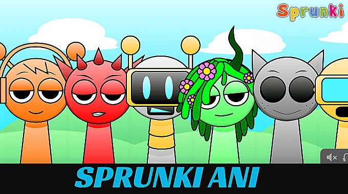 Sprunki ANI Sprunki ANI