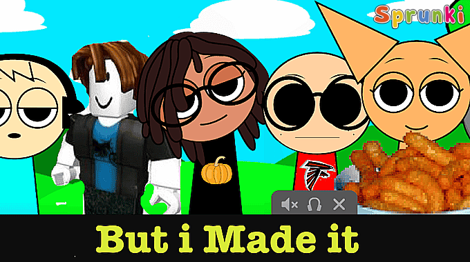 Sprunki But i Made it Mod Sprunki But i Made it Mod