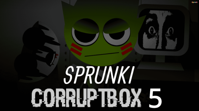 Sprunki Corruptbox 5 Sprunki Corruptbox 5