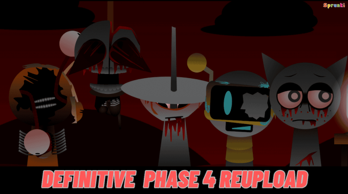 Sprunki Definitive Phase 4 Reupload Sprunki Definitive Phase 4 Reupload