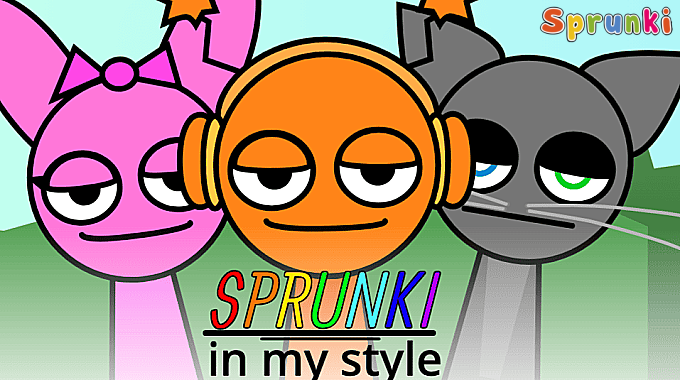 Sprunki: In My Style Sprunki: In My Style