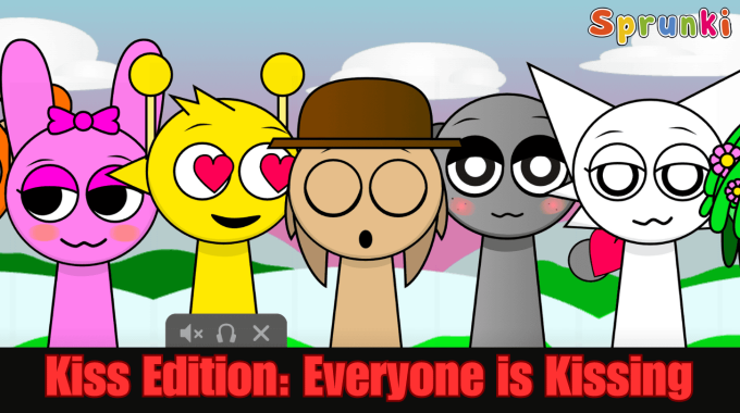 Sprunki Kiss Edition: Everyone is Kissing Sprunki Kiss Edition: Everyone is Kissing
