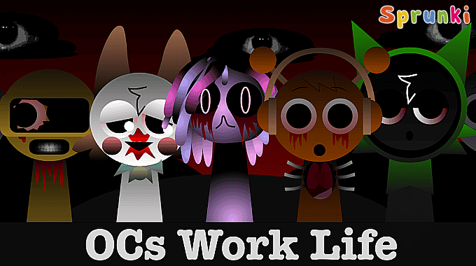 Sprunki OCs Life Work Mod Sprunki OCs Life Work Mod