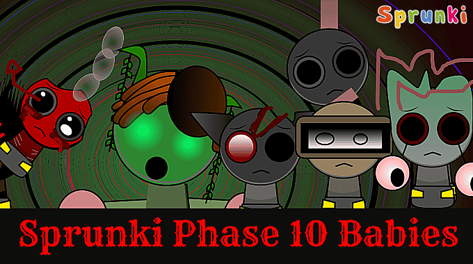 Sprunki Phase 10 Babies Sprunki Phase 10 Babies