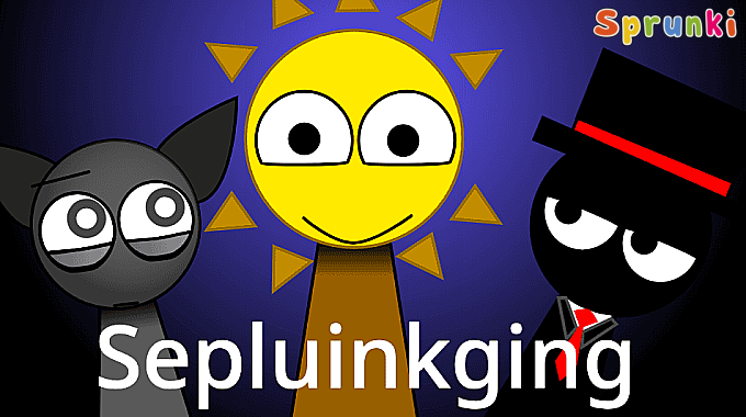 Sprunki Sepluinkging Sprunki Sepluinkging