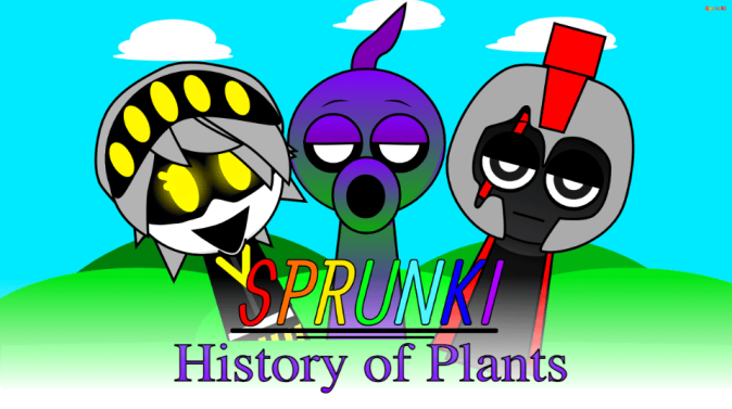 Sprunki: The History of Plants Sprunki: The History of Plants