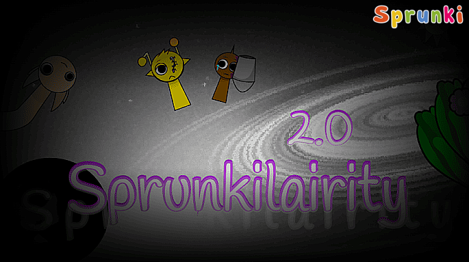 Sprunkilairity 2.0 Sprunkilairity 2.0